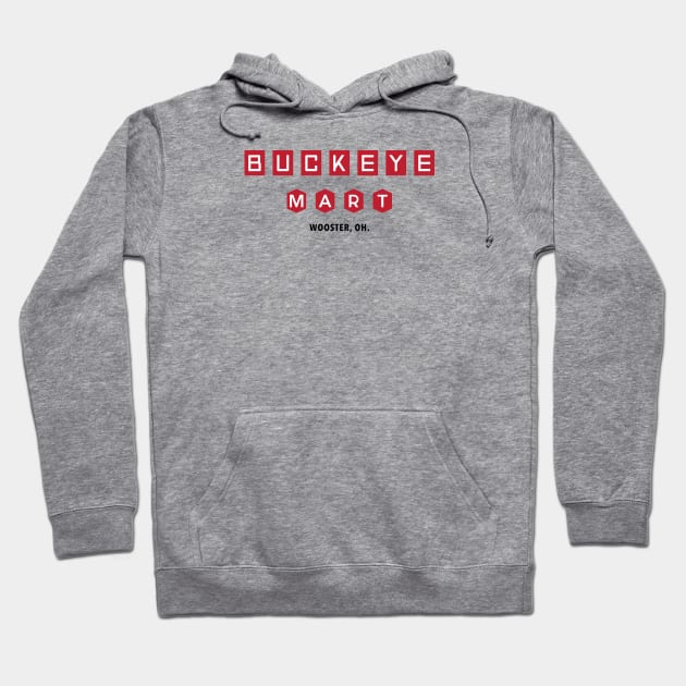 Buckeye Mart Hoodie by swrumbaugh